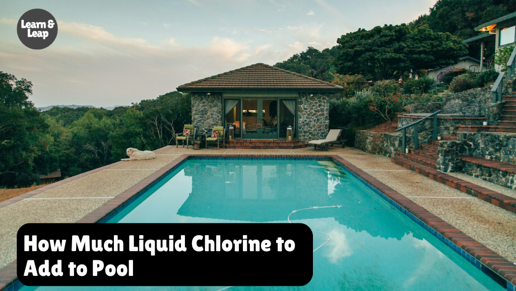 How Much Liquid Chlorine to Add to Pool