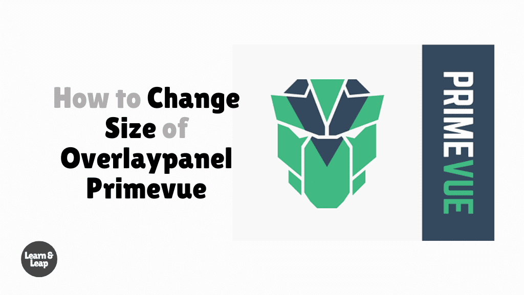 How to Change Size of Overlaypanel Primevue