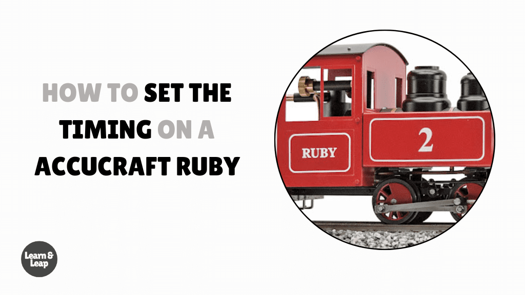 how to set the timing on a accucraft ruby