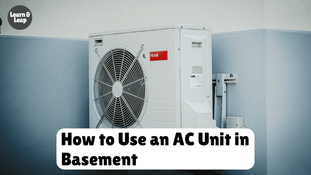 How to Use an AC Unit in Basement